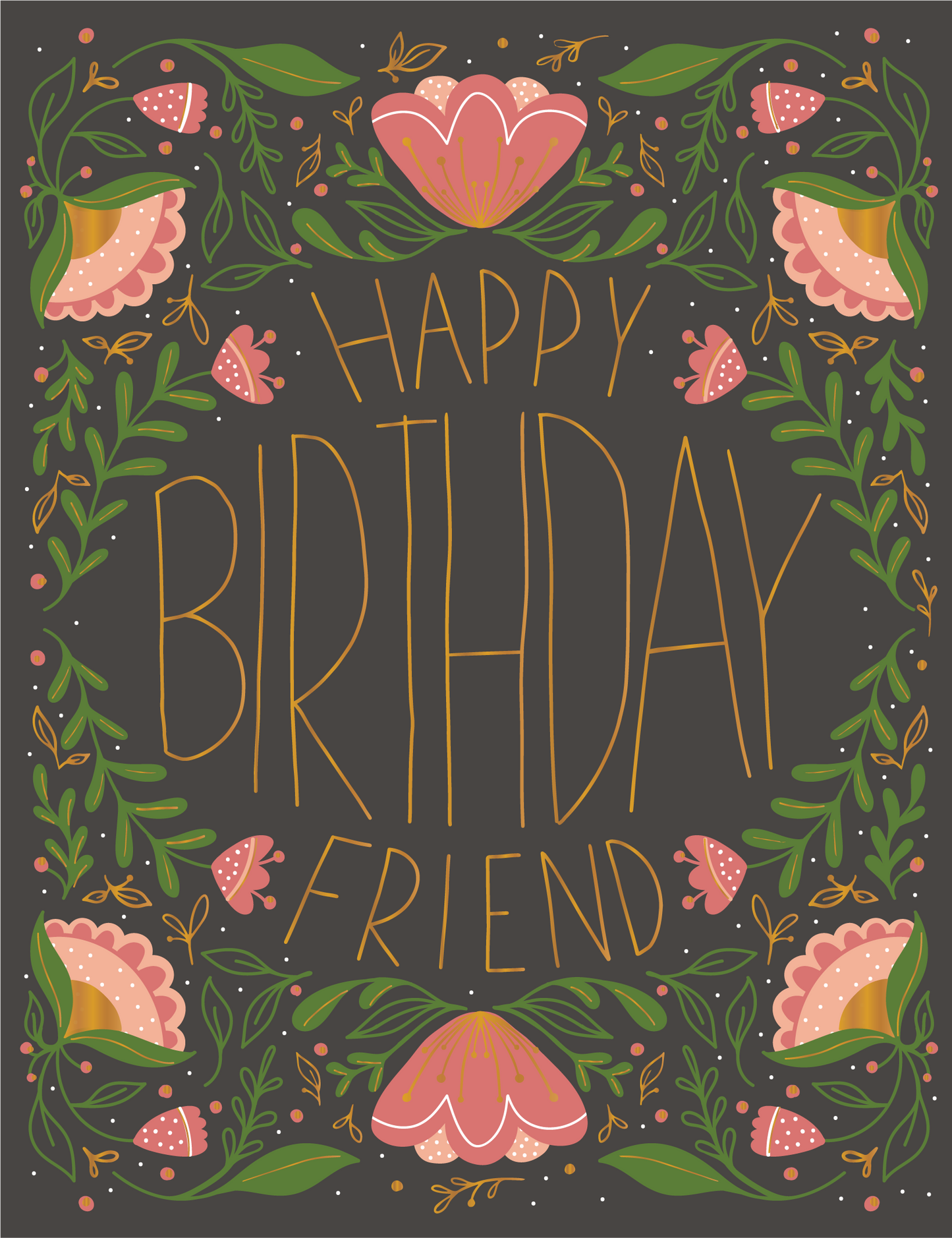 Happy Birthday Friend Gold Foil Greeting Card