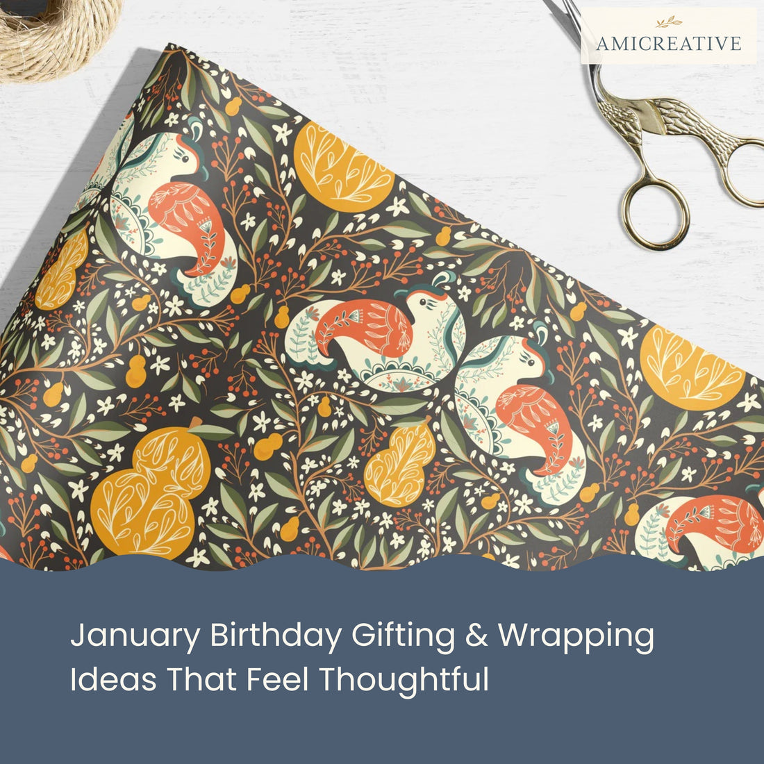 January birthday gift wrap featuring Folk Partridge & Pear wrapping paper with illustrated birds, florals, and branches in earthy tones, styled with scissors and twine.