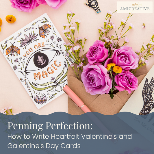 Penning Perfection: How to Write Heartfelt Valentine's and Galentine's Day Cards