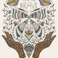 You Are Brave Greeting Card